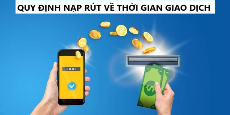 thời gian nạp rút tại 77bet