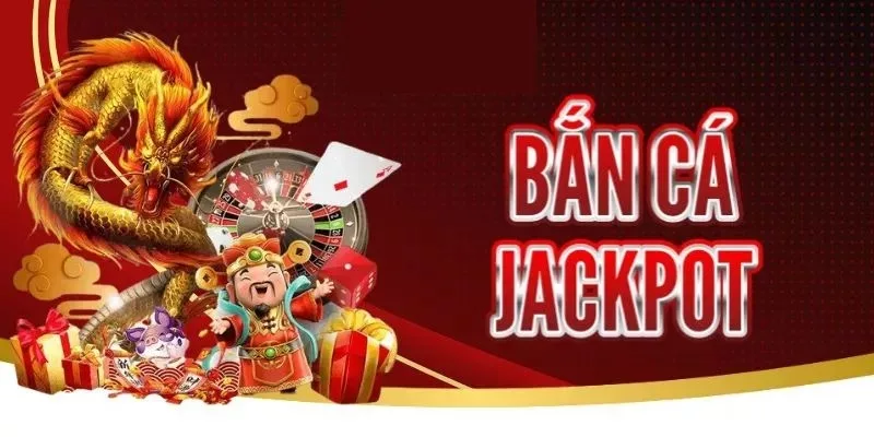 bắn cá jackpot