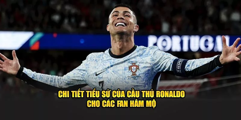 Tiểu sử Cristiano Ronaldo