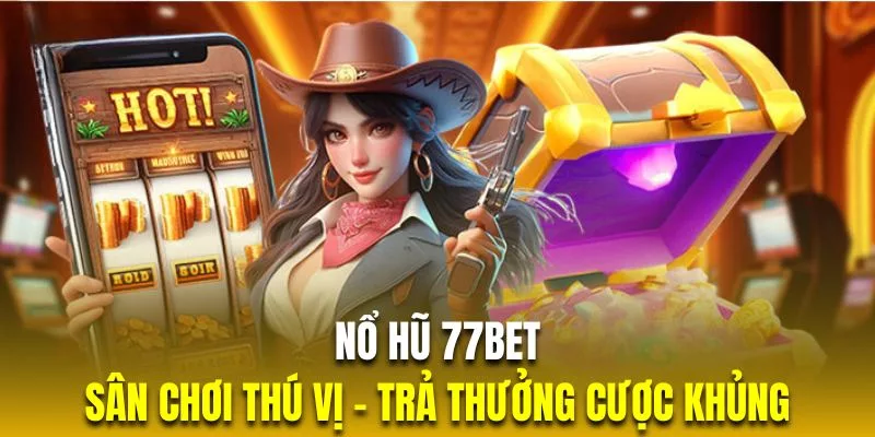 Nổ hũ 77bet