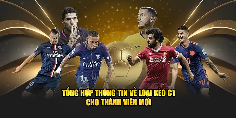 Tổng hợp thông tin về loại kèo C1